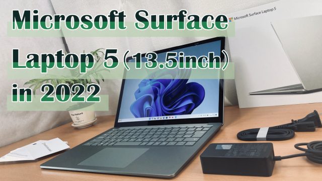 2022年モデル「Surface Laptop 5（13.5インチ）」実機レビュー 